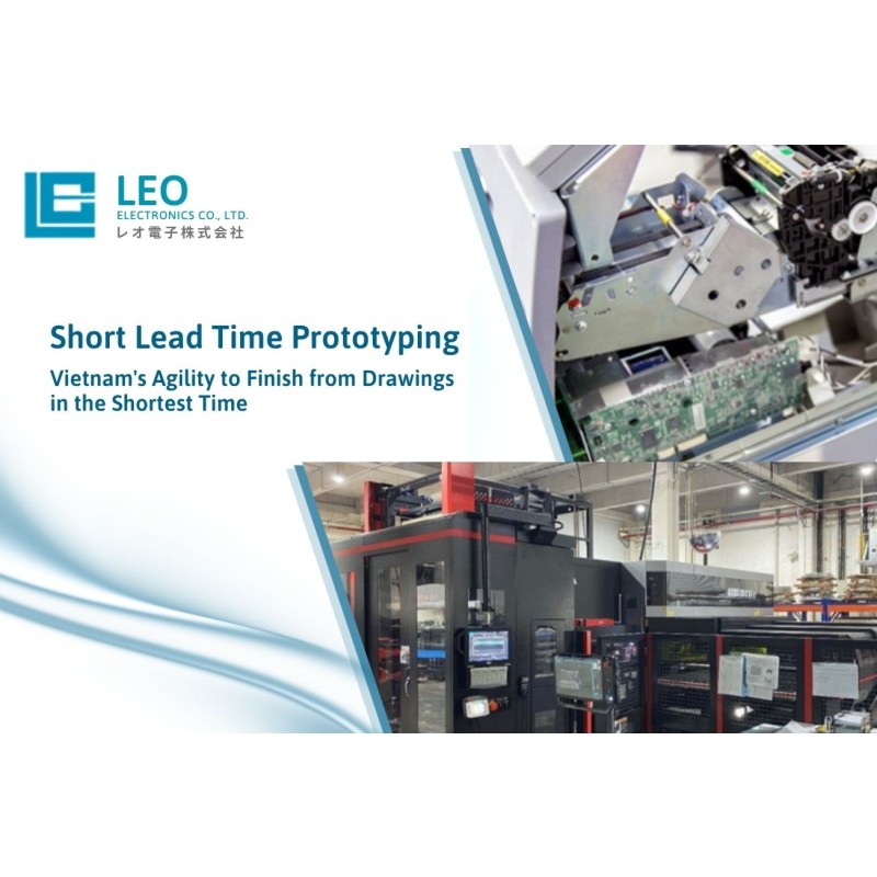 Short Lead Time Prototyping | Vietnam's Agility to Finish from Drawings in the Shortest Time
